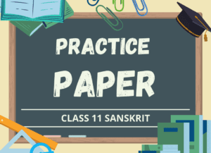 Class 11 Sanskrit Practice Paper